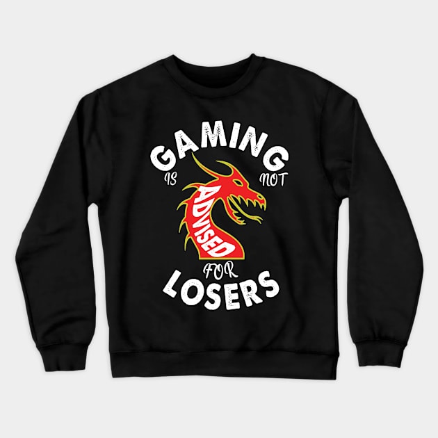 Gaming is not advised for losers Crewneck Sweatshirt by Yaman